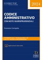 Codice amministrativo. Con note operative e giurisprudenziali di Francesco Caringella edito da Dike Giuridica