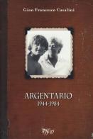 Argentario (1944-1984) di Gian Francesco Casalini edito da C&P Adver Effigi