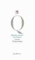 Quanto amore mi manca di Lucia Tramontana edito da LuoghInteriori