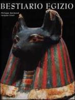 Bestiario egizio di Philippe Germond, Jacques Livet edito da Le Lettere
