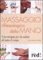 Massaggio riflessologico della mano di Clara Bianca Erede edito da Red Edizioni