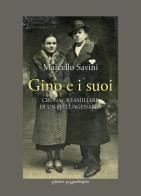 Gino e i suoi. Cronaca familiare di un ottuagenario di Marcello Savini edito da La Mandragora Editrice