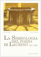La simbologia del pozzo di Laurino (sec. XIII) di Gino Pisanò, Mino Schiavo edito da Congedo