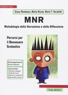 MNR. Metodologia della narrazione e della riflessione. Percorsi per il benessere scolastico di Giusy Randazzo, Marta Russo, M. Teresa Vacatello edito da ERGA