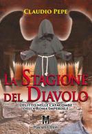 La stagione del Diavolo. Delitto nelle catacombe della Roma Imperiale di Claudio Pepe edito da Masciulli Edizioni