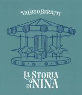 La storia di Nina. Ediz. italiana e inglese di Valerio Berruti edito da Gallucci