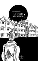 La cecità del vicolo di Piero D'Alfonso edito da La Rondine Edizioni
