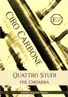 Quattro studi per chitarra di Ciro Carbone edito da EROM Edizioni Romana Musica