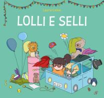 Lolli e Selli di Laura Colosi edito da Youcanprint