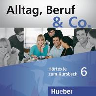 Alltag, Beruf & Co. CDs Audio zum Kursbuch vol.6 edito da Hueber