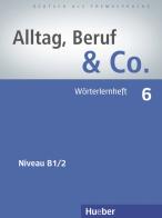 Alltag, Beruf & Co. 6. Wörterlernheft edito da Hueber