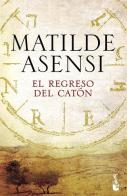 El regreso del Catón di Matilde Asensi edito da Booket