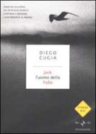 Jack l'uomo della folla. Diario di un italiano latitante di Diego Cugia edito da Mondadori