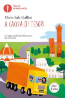 A caccia di tesori. In viaggio per l'Italia alla scoperta dei suoi tesori di Mario Sala Gallini edito da Mondadori