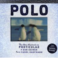 Polo. Un libro illustrato in Photicular®. Ediz. illustrata di Dan Kainen, Carol Kaufmann edito da Rizzoli