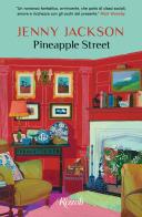 Pineapple Street. Ediz. italiana di Jenny Jackson edito da Rizzoli