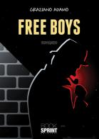 Free boys di Graziano Adamo edito da Booksprint