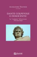 Dante colpevole o innocente? La «revisione» del processo 700 anni dopo edito da Giuffrè