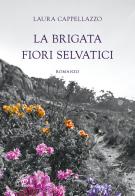 La brigata fiori selvatici di Laura Cappellazzo edito da Paoline Editoriale Libri