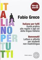 Italiano per tutti. Per le Scuole superiori. Con e-book. Con espansione online Con Libro: Benvenuti! di Fabio Greco edito da Laterza Edizioni Scolastiche