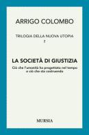 Trilogia della nuova utopia vol.2 di Arrigo Colombo edito da Ugo Mursia Editore