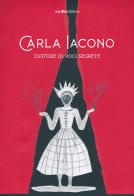 Carla Iacono. Custode di voci segrete. Ediz. bilingue di Carla Iacono edito da Vanillaedizioni