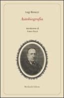 Autobiografia di Luigi Bonazzi edito da Morlacchi