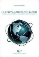 La circolazione del sapere. Scienza e nuovi media nella società democratica di Patrizia Laurano edito da Nuova Cultura