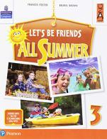 Let's be friends all summer. Per la Scuola elementare. Con ebook. Con espansione online. Con CD-ROM vol.3 di Frances Foster, Brunel Brown edito da Lang