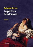 La pittora dei demoni di Antonio Errico edito da Manni