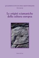 Le origini sciamaniche della cultura europea edito da Edizioni dell'Orso