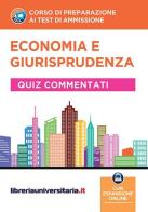 Corso di preparazione ai test di ammissione. Economia e giurisprudenza. Quiz commentati. Con espansione online edito da libreriauniversitaria.it