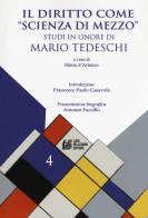 Il diritto come «scienza di mezzo». Studi in onore Mario Tedeschi edito da Pellegrini