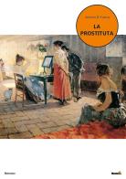 La prostituta di Antonio Di Francia edito da Montag