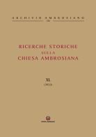 Ricerche storiche sulla Chiesa ambrosiana vol.40 edito da Centro Ambrosiano