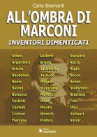 All'ombra di Marconi. Inventori dimenticati di Carlo Bramanti edito da Sandit Libri