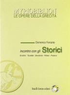 Incontro con gli storici. Erodoto, Tucidide, Senofonte, Polibio, Plutarco di Domenico Ferrante edito da Ferraro Editori