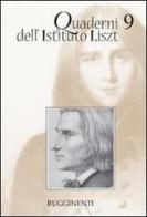 Quaderni dell'Istituto Liszt vol.9 edito da Rugginenti