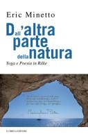 Dall'altra parte della natura. Yoga e poesia in Rilke di Eric Minetto edito da Lubrina Bramani Editore