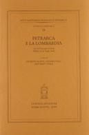 Petrarca e la Lombardia. Atti del Convegno di studi (Milano, 22-23 maggio 2003) edito da Antenore