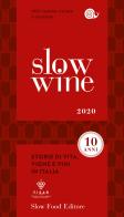 Slow wine 2020. Storie di vita, vigne, vini in Italia edito da Slow Food