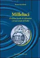 Milleluci. Il mitico locale di Alfonsine e il suo corpo di ballo di Renzo Bartolotti edito da Bacchilega Editore