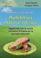 Dizionario degli additivi alimentari di Giuseppe Vatiero, Maria Esposito edito da Youcanprint