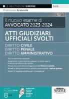 Il nuovo esame di avvocato 2023-2024. Atti giudiziari ufficiali svolti. Diritto civile-Diritto penale-Diritto amministrativo. Con espansione online edito da Edizioni Giuridiche Simone