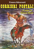 Corrieri postali, le orme di Gengis Khan di Franco Adravanti edito da Youcanprint