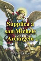 Supplica a san Michele arcangelo edito da Edizioni Segno