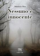 Nessuno è innocente di Maurizio Mos edito da Pav Edizioni