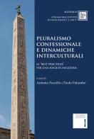 Pluralismo confessionale e dinamiche interculturali. Le best practices per una società inclusiva edito da Editoriale Scientifica