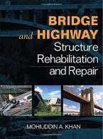 Bridge & highway structure. Rehablitation and repair di Mohiuddin A. Kahn edito da McGraw-Hill Education