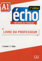 Echo. A1: Guide pédagogique di Jacky Girardet, Jacques Pécheur edito da CLE International